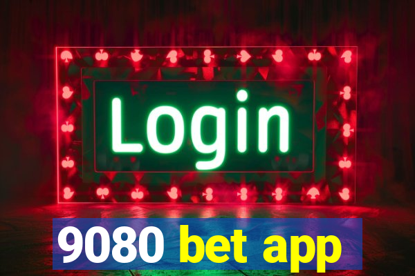 9080 bet app